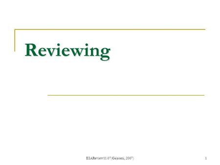 EIAReview11.07(Gajaseni, 2007)1 Reviewing. 2 Reviewing is the process of EIA report assessment produced during EIA process is concerned with assessing.