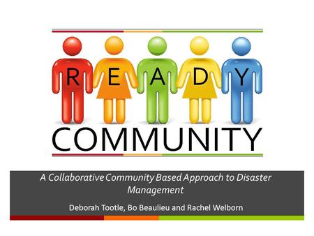 A Collaborative Community Based Approach to Disaster Management