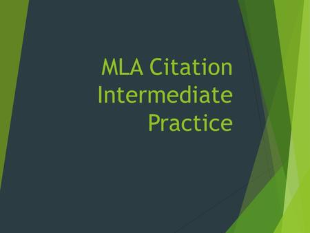 MLA Citation Intermediate Practice. Part 1: Books.