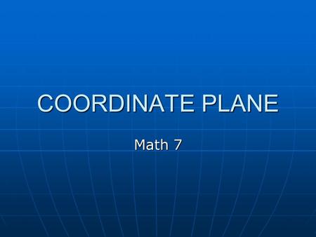 COORDINATE PLANE Math 7.