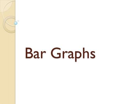 Bar Graphs. FOCUS GPS Standard: M6D1b. Using data construct graphs. EU: By creating tables and graphs we are able to represent data visually. EQ: What.