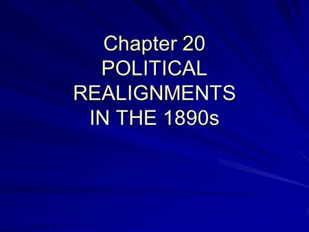Chapter 20 POLITICAL REALIGNMENTS IN THE 1890s. Horatio Alger  Author who wrote “rags to riches” stories in the Gilded Age.