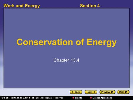 Section 4Work and Energy Conservation of Energy Chapter 13.4.
