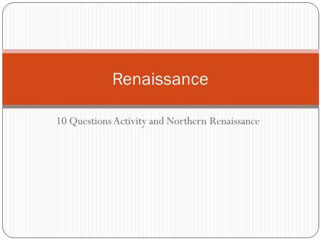 10 Questions Activity and Northern Renaissance Renaissance.