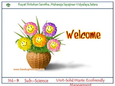 Sub:-Science Std:- 9 Unit-Solid Waste: Ecofriendly Manegement