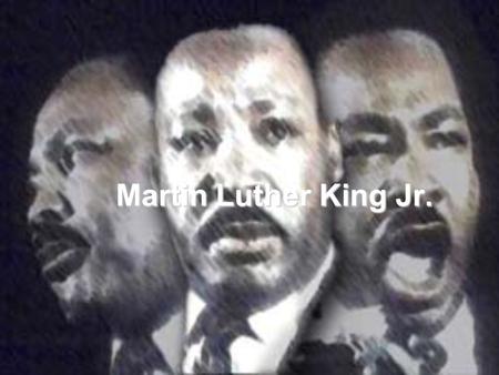 Martin Luther King Jr.. Dr. King grew up where whites and blacks could not do anything together. Any where people went there were two of everything for.