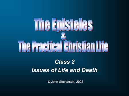 Class 2 Issues of Life and Death © John Stevenson, 2008.