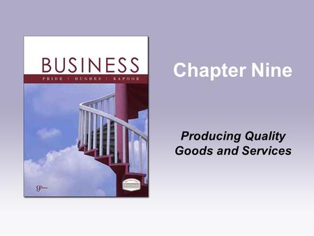 Chapter Nine Producing Quality Goods and Services.