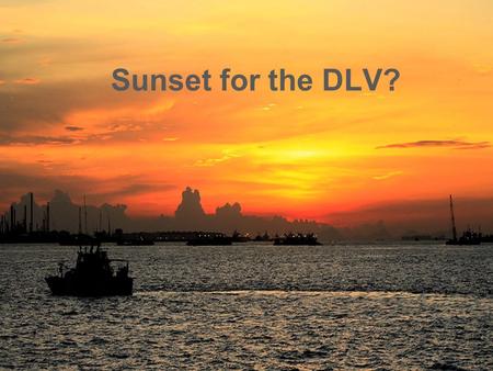 © 2015 ISC November 2013 Sunset for the DLV?. © 2015 ISC Background (c) Interested