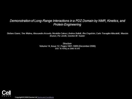 Demonstration of Long-Range Interactions in a PDZ Domain by NMR, Kinetics, and Protein Engineering Stefano Gianni, Tine Walma, Alessandro Arcovito, Nicoletta.