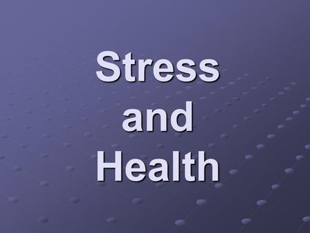 Stress and Health.