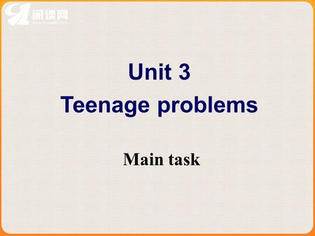 Unit 3 Teenage problems Main task. 1. If someone laughs at you, you should __. a. shout at him /her b. hit him/her c. pay no attention to him/her 2. If.