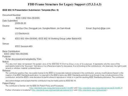 FDD Frame Structure for Legacy Support (15.3.3.4.3) IEEE 802.16 Presentation Submission Template (Rev. 9) Document Number: IEEE C802.16m-09/2095 Date Submitted: