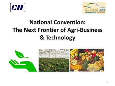 National Convention: The Next Frontier of Agri-Business & Technology 1.