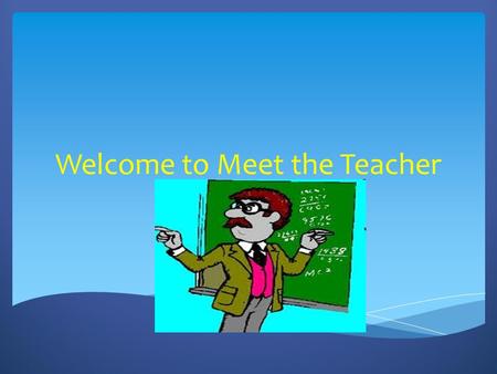 Welcome to Meet the Teacher.  Miss Pinfield teaches Year 6 maths on a Monday morning and the whole class Tuesday - Friday  Mrs Reid teaches Year 5 maths.