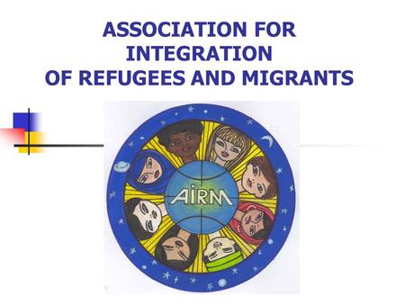 ASSOCIATION FOR INTEGRATION OF REFUGEES AND MIGRANTS.
