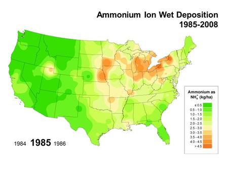 1985 19861984 Ammonium Ion Wet Deposition 1985-2008.