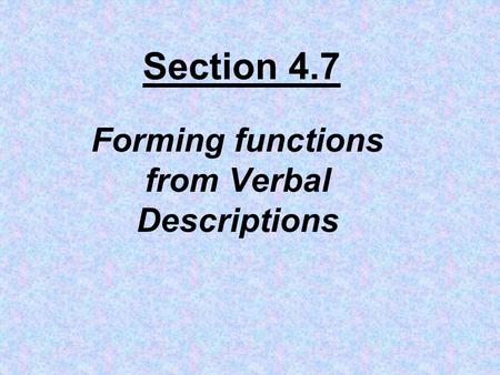 Section 4.7 Forming functions from Verbal Descriptions.