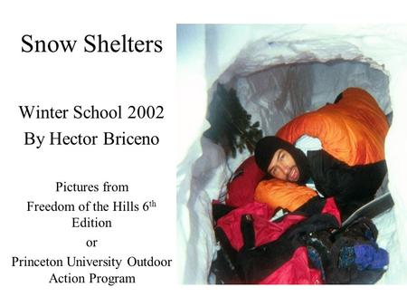 Snow Shelters Winter School 2002 By Hector Briceno Pictures from