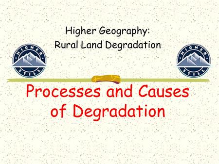 Processes and Causes of Degradation Higher Geography: Rural Land Degradation.