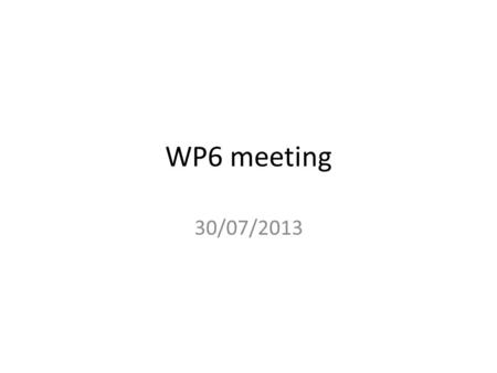 WP6 meeting 30/07/2013. Status of flex prototypes production New laser soldering tests Discussion on mass production schedule.