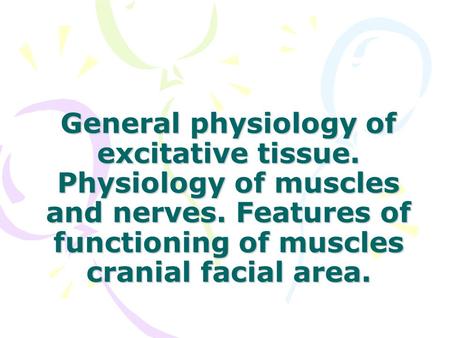 General physiology of excitative tissue