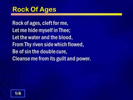 Rock Of Ages Rock of ages, cleft for me, Let me hide myself in Thee; Let the water and the blood, From Thy riven side which flowed, Be of sin the double.