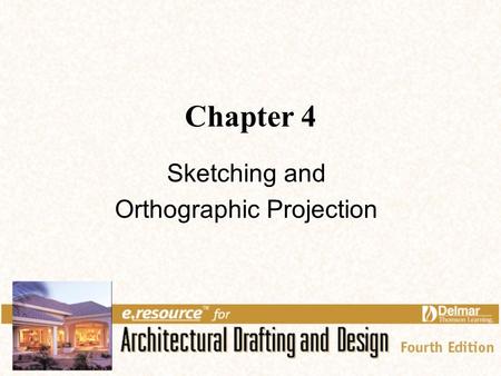 Chapter 4 Sketching and Orthographic Projection. 2 Links for Chapter 4 Sketching Shapes Sketching Procedures Orthographic Projection.