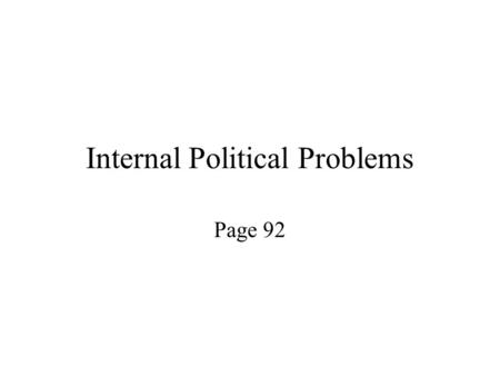 Internal Political Problems Page 92. Internal political problems What political problems arose in United Canada in the late 1850s What possible solution.