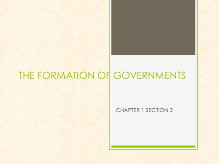 THE FORMATION OF GOVERNMENTS