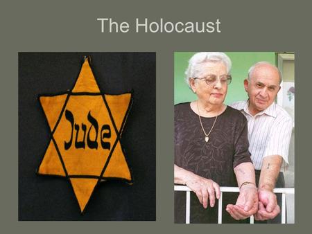 The Holocaust.