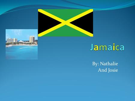 By: Nathalie And Josie. Capital: Kingston Major Cities: Negril, Montego Bay, Discovery Bay, Ochos Rios, Port Antinio, Black River, Mandeville, May Pen,