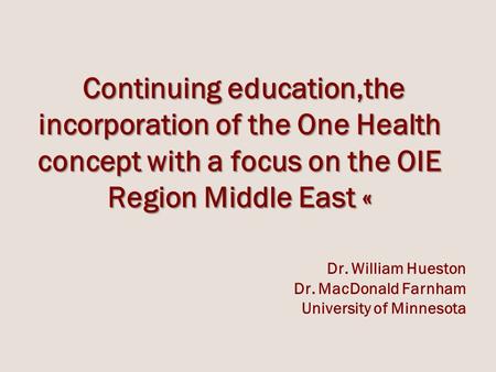 Continuing education,the incorporation of the One Health concept with a focus on the OIE Region Middle East « Continuing education,the incorporation of.