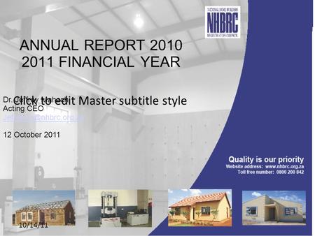 Click to edit Master subtitle style 10/14/11 ANNUAL REPORT 2010 2011 FINANCIAL YEAR Dr. Jeffrey Mahachi Acting CEO 12 October 2011.