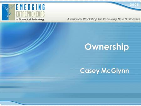 Ownership Casey McGlynn. Ownership Corporation vs. Partnerships Common vs. Preferred Stock –Rights, vesting, cost Ownership and control Corporation vs.