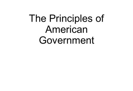 The Principles of American Government
