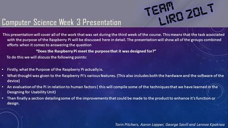 This presentation will cover all of the work that was set during the third week of the course. This means that the task associated with the purpose of.