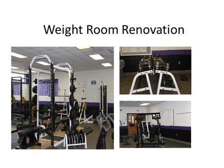 Weight Room Renovation. Concessions Gets a Facelift All three concessions stands were painted last year. Several microwaves were replaced as well as the.