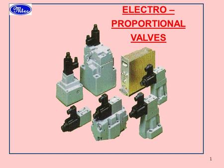 ELECTRO – PROPORTIONAL VALVES