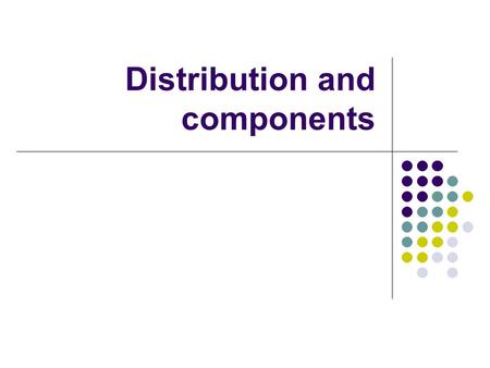 Distribution and components. 2 What is the problem? Enterprise computing is Large scale & complex: It supports large scale and complex organisations Spanning.