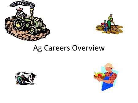 Ag Careers Overview. Intro 10% of the united states population is involved in “traditional farming” 22 million people work in agriculture-related field.