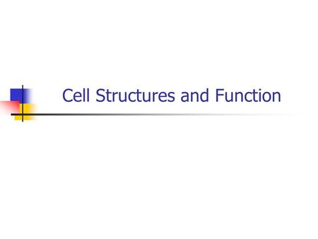 Cell Structures and Function