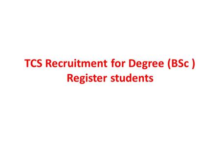 TCS Recruitment for Degree (BSc ) Register students.
