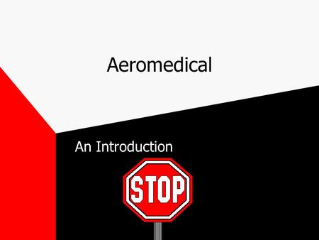 Aeromedical An Introduction. Pressure effects Ear and sinus What is the cause? How do we correct? Toothache Gastrointestinal Scuba- requirements?