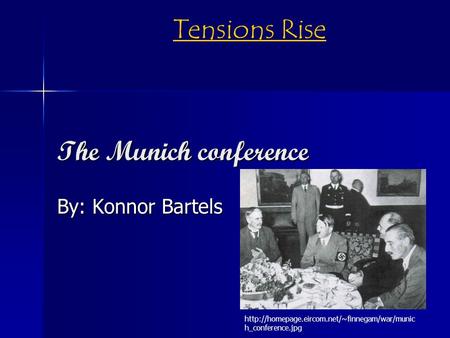 The Munich conference By: Konnor Bartels  h_conference.jpg Tensions Rise.