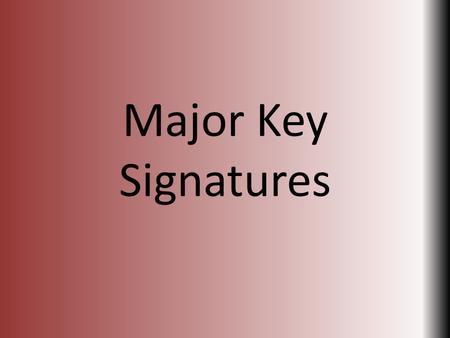 Major Key Signatures. Disclaimer Page Chorus is a TEAM It is my goal to have 100% of our team understanding these concepts. If you already know this stuff,