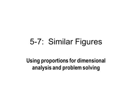 Using proportions for dimensional analysis and problem solving