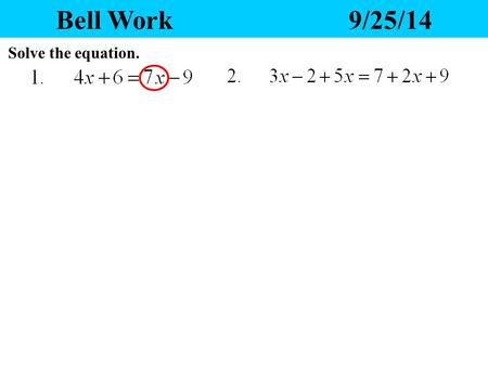 Bell Work9/25/14 Solve the equation. Solving Proportions 11/18/2015 Heading TSWBAT: solve a proportion. Students apply algebraic techniques to solve.