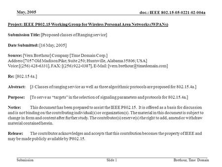 Doc.: IEEE 802.15-05-0221-02-004a Submission May, 2005 Brethour, Time DomainSlide 1 Project: IEEE P802.15 Working Group for Wireless Personal Area Networks.