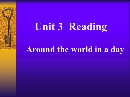 Unit 3 Reading Around the world in a day. Revision 1.What foreign countries do you know ? 2. What places of interest are there in the USA/France /Australia.